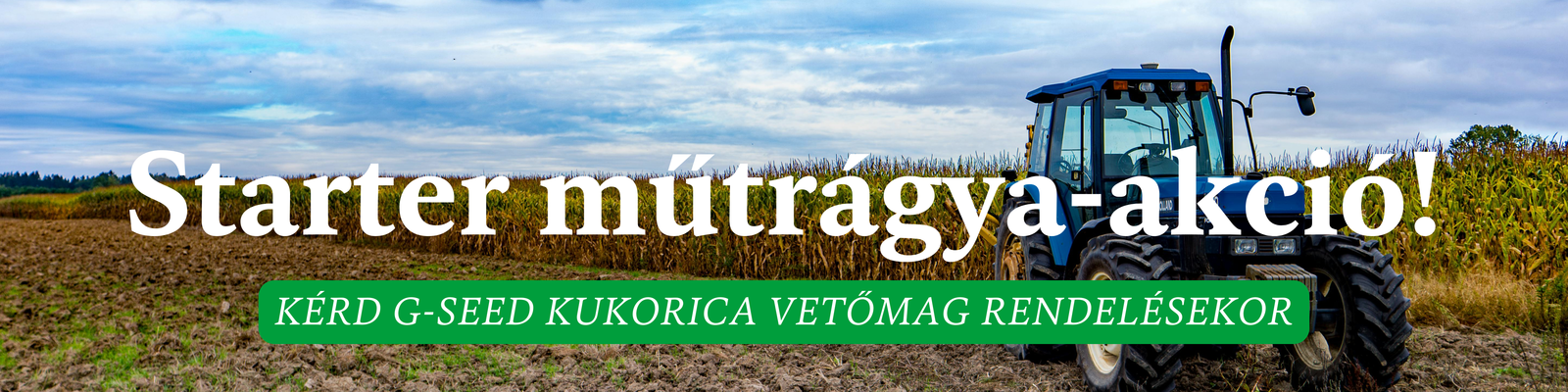 Starter műtrágya-akció! - Weboldal Banner © RWA Magyarország kft. Starter műtrágya-akció! - Weboldal Banner © RWA Magyarország kft.